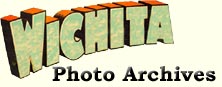 Back to Wichita Photo Archives Home Page